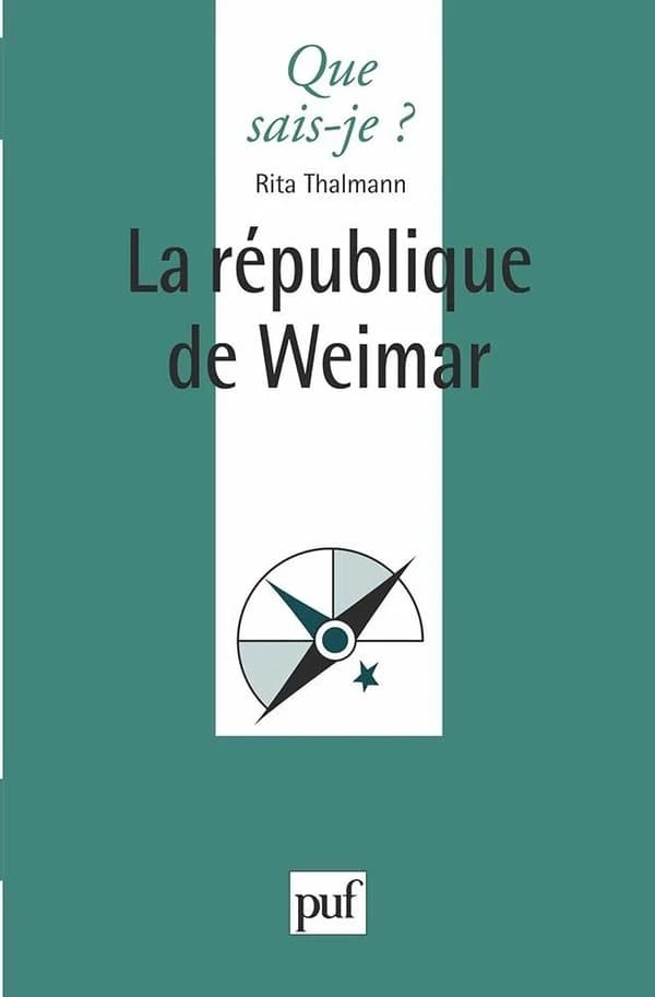 La République de Weimar (2e éd. corr.) Rita Thalmann,...