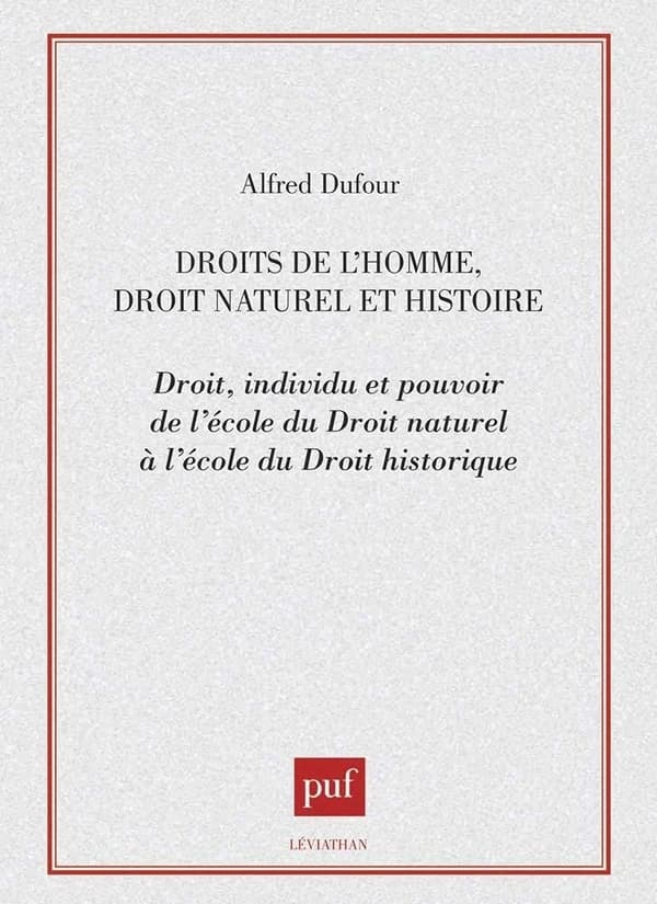 Droits de l'homme, droit naturel et histoire : droit, individu et pouvoir de l'École du droit naturel à l'École du droit historique