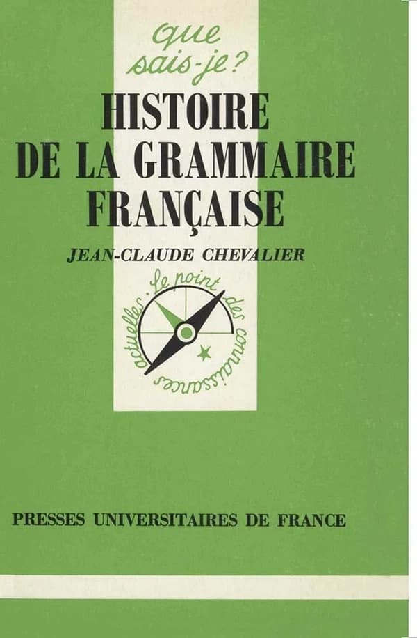 Histoire de la grammaire française (2e éd. corr.) Jean-Claude Chevalier