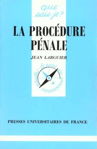 La procédure pénale (9e éd. mise à jour) Jean Larguier,...