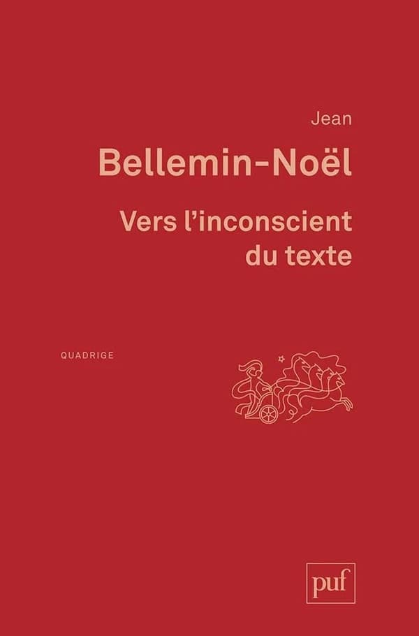 Vers l'inconscient du texte : essais (Nouvelle édition revue et augmentée) Jean Bellemin-Noël