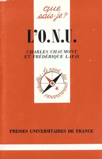 L'organisation des Nations unies (15 éd.) Charles Chaumont,... Frédérique Lafay,...
