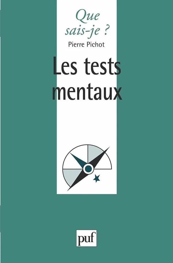 Les tests mentaux (15e éd. ref.) Dr Pierre Pichot,...