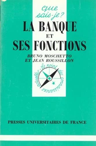 La banque et ses fonctions (3 éd. mise à jour) Bruno Moschetto,... Jean Roussillon,...