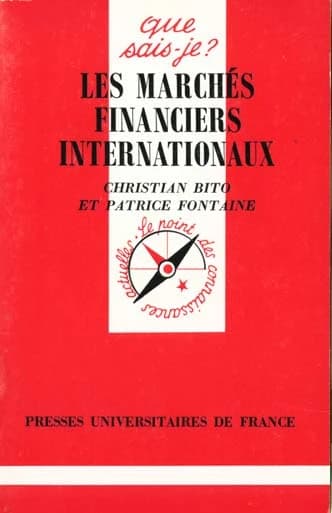 Les marchés financiers internationaux : le marché international des capitaux (3e éd. mise à jour) Christian Bito,... Patrice Fontaine,...