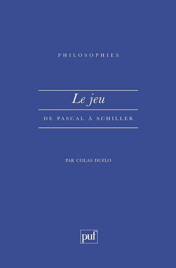 Le jeu : de Pascal à Schiller