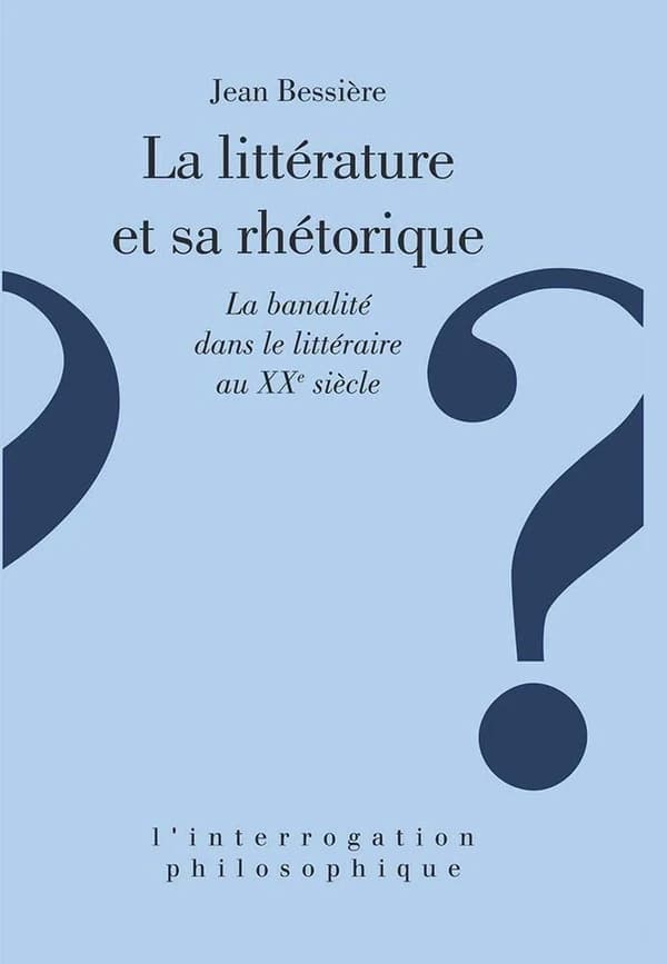 La littérature et sa rhétorique : la banalité dans le littéraire au XXe siècle