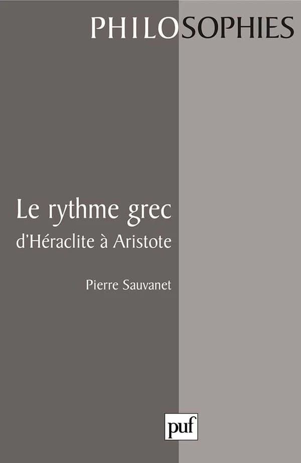 Le rythme grec, d'Héraclite à Aristote