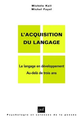 L' Acquisition du langage, tome 2  : Le langage en développement, au-delà de trois ans