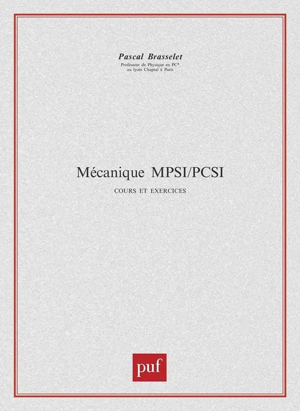 Mécanique, MPSI, PCSI : 1re année : cours et exercices