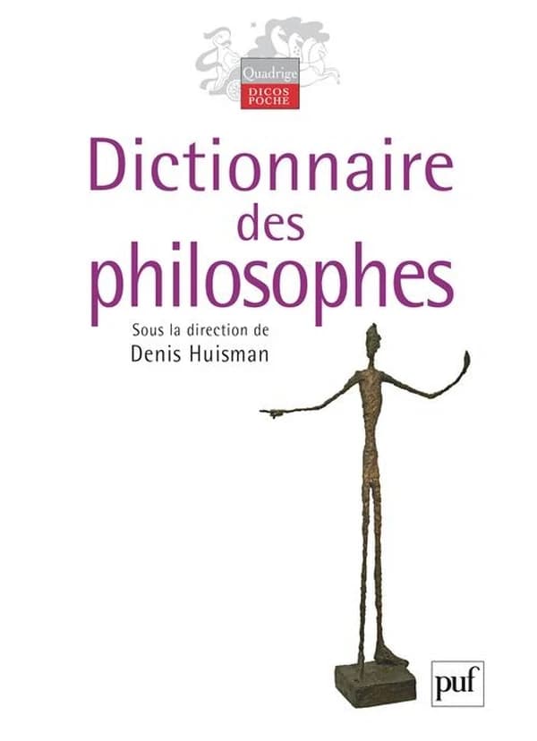Dictionnaire des philosophes ([Nouvelle éd.]) publié sous la direction de Denis Huisman ; secrétariat de rédaction, Marie-Agnès Malfray ; préface de Ferdinand Alquié,... ; introduction de Marcel Conche ; avant-propos de Bernard Bourgeois