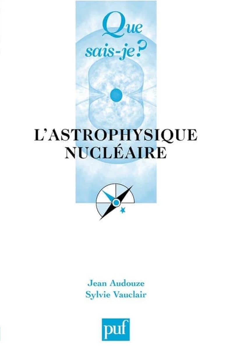 L'astrophysique nucléaire (4e éd. mise à jour) Jean Audouze,... Sylvie Vauclair,...