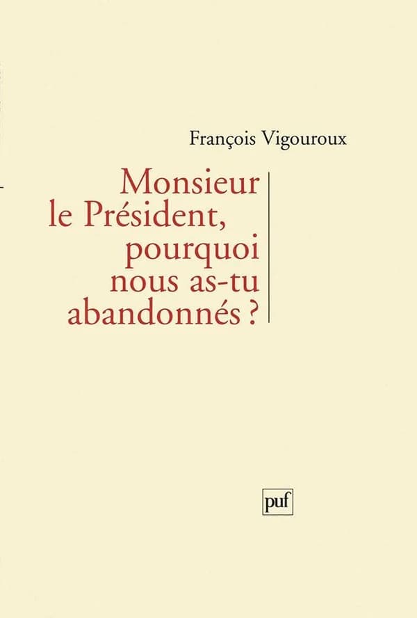 Monsieur le Président, pourquoi nous as-tu abandonnés ? : roman