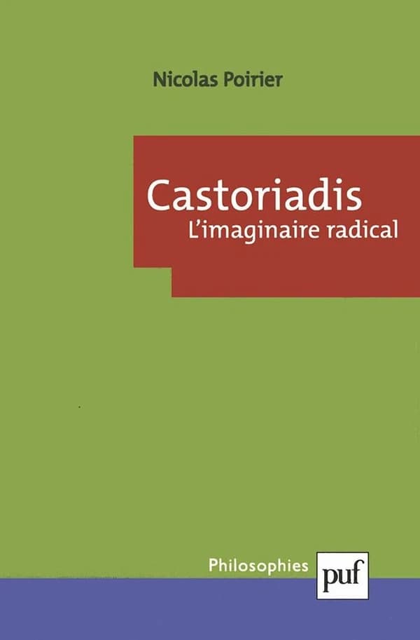 Castoriadis, l'imaginaire radical