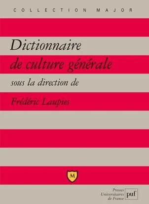Dictionnaire de culture générale (2e éd. refondue) sous la direction de Frédéric Laupies,...