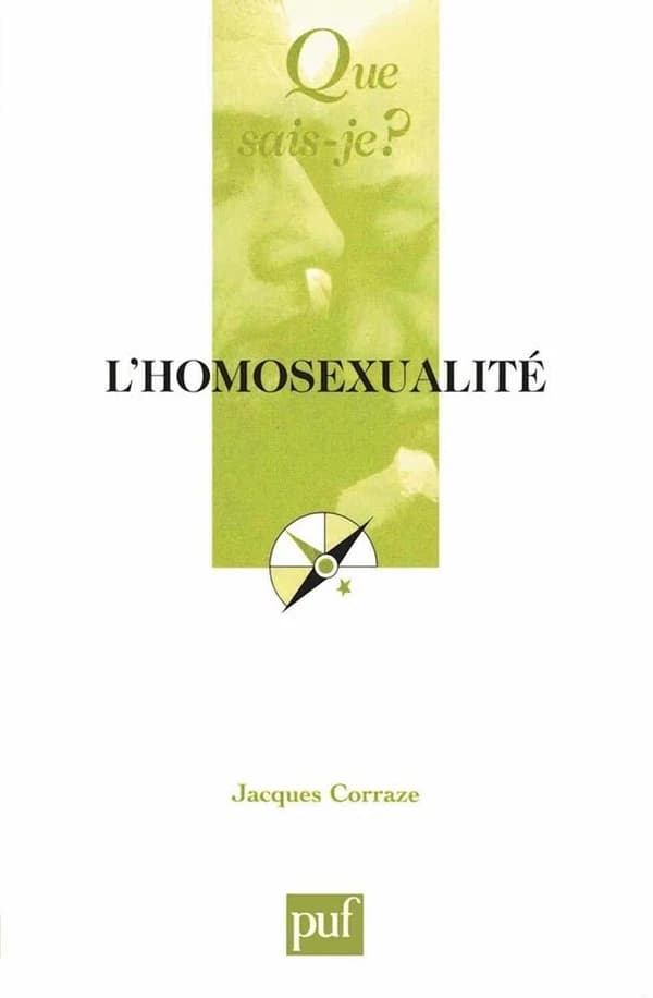L'homosexualité (8e éd. mise à jour) Jacques Corraze,...