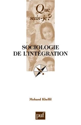 Sociologie de l'intégration (2e éd. mise à jour) Mohand Khellil,...