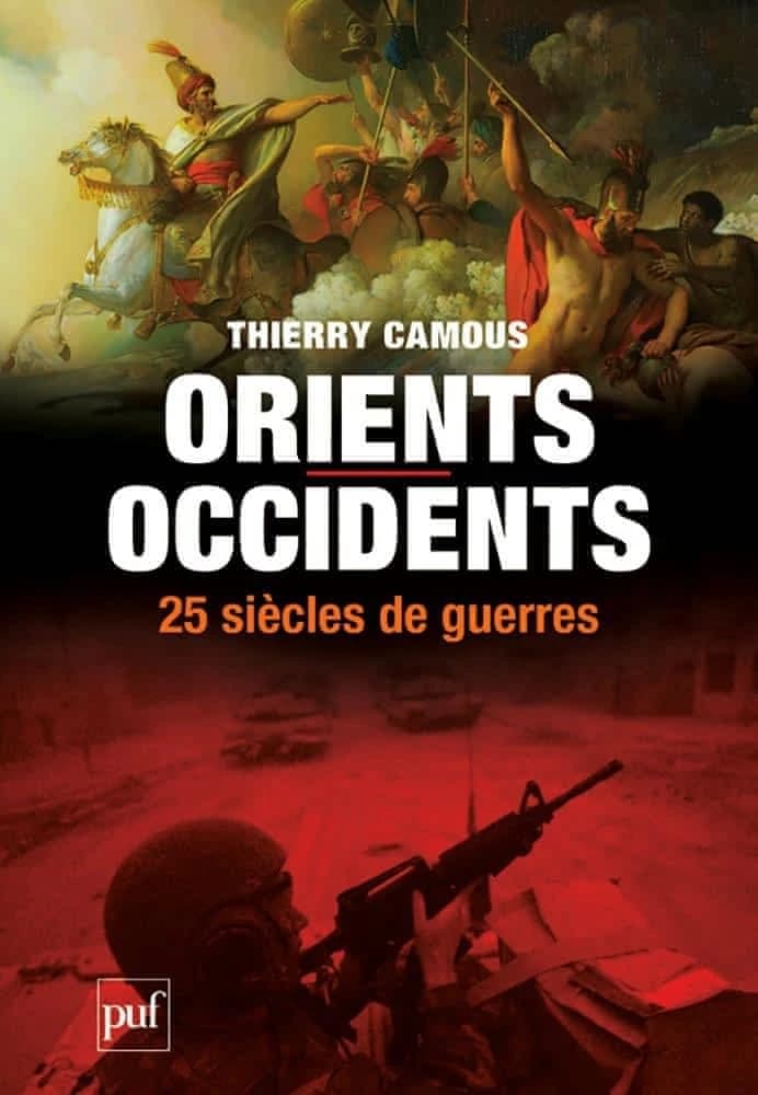 Orients-Occidents, vingt-cinq siècles de guerres