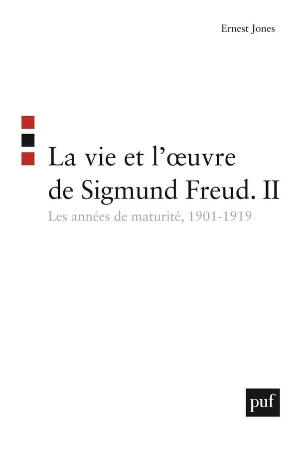 La vie et l'oeuvre de Sigmund Freud : Tome 2, Les années de maturité 1901-1919