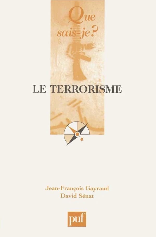 Le terrorisme (2e éd. mise à jour) Jean-François Gayraud,... David Sénat,...
