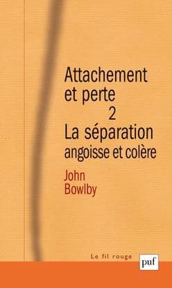 Attachement et perte. Volume 2, La séparation : angoisse et colère
