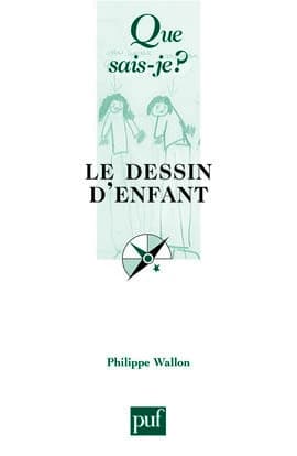 Le dessin d'enfant (4e éd. mise à jour) Philippe Wallon,...