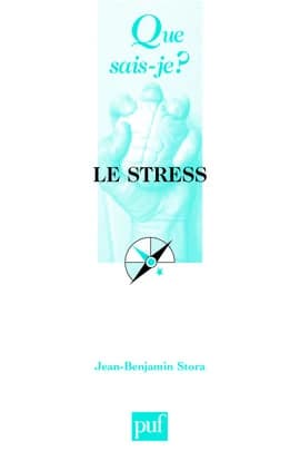 Le stress (7e éd. mise à jour) Jean-Benjamin Stora,...