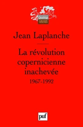 La révolution copernicienne inachevée : travaux 1967-1992