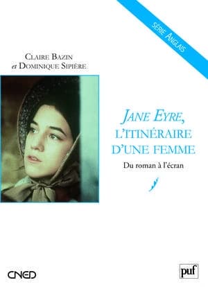 "Jane Eyre", l'itinéraire d'une femme : du roman à l'écran