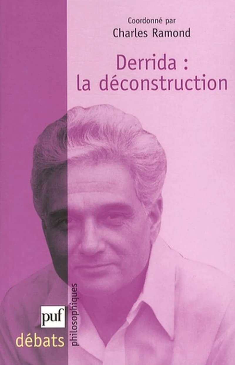Derrida, la déconstruction ([2ème édition, 2ème tirage]) [Simon Critchley, Jean Christophe Goddard, Denis Kambouchner... et al.] ; coordonné par Charles Ramond