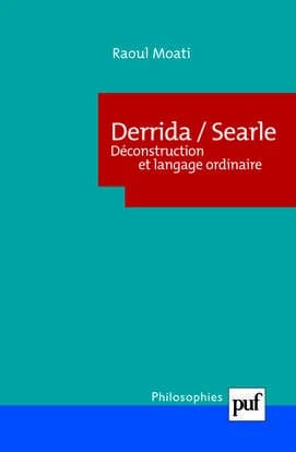 Derrida, Searle : déconstruction et langage ordinaire