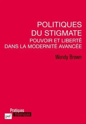 Politiques du stigmate : pouvoir et liberté dans la modernité avancée
