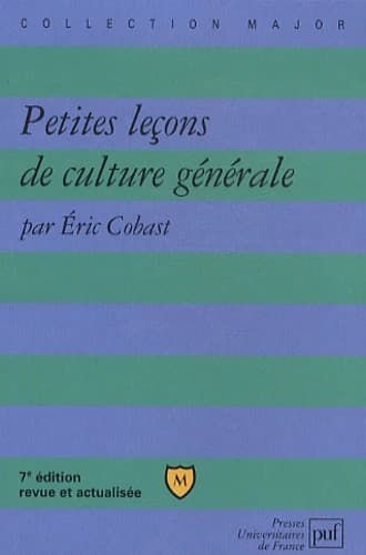 Petites leçons de culture générale (7e éd. [revue et actualisée]) par Éric Cobast,...
