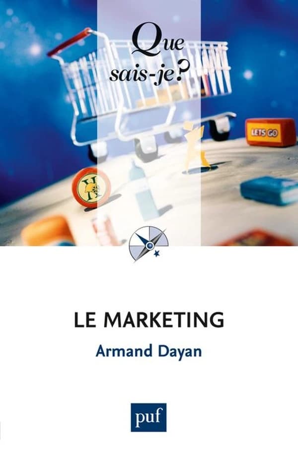 Le marketing (13e éd. mise à jour) Armand Dayan,...