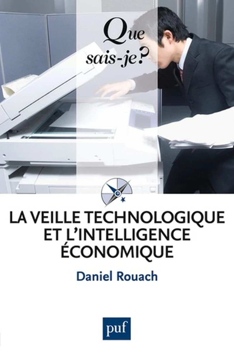 La veille technologique et l'intelligence économique (5e éd. mise à jour) Daniel Rouach,...