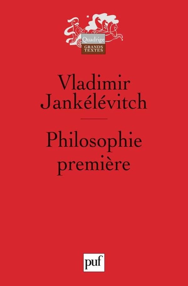 Philosophie première : introduction à une philosophie du presque (3e éd.) Vladimir Jankélévitch