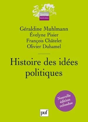 Histoire des idées politiques ([Nouvelle éd. refondue]) Évelyne Pisier, François Châtelet, Olivier Duhamel