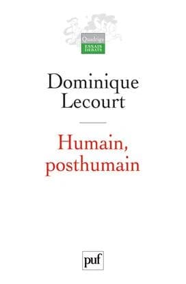 Humain, post-humain : la technique et la vie