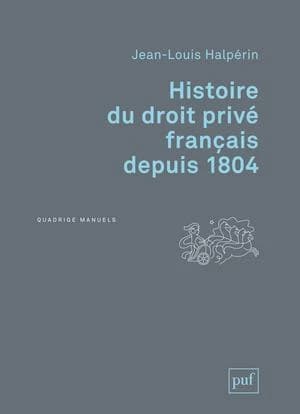 Histoire du droit privé français depuis 1804 (2e éd.) Jean-Louis Halpérin