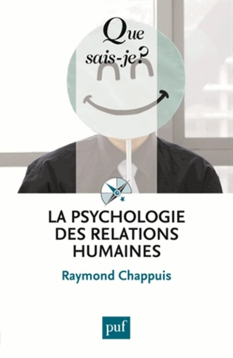 La psychologie des relations humaines (9e éd.) Raymond Chappuis,...