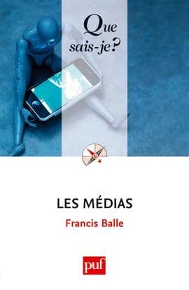 Les médias (6e éd. mise à jour) Francis Balle,...