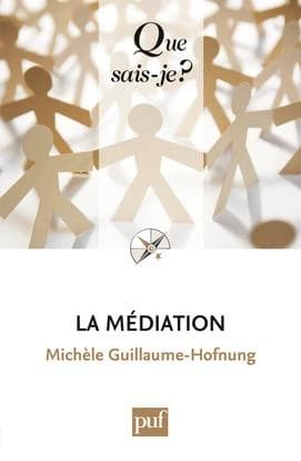 La médiation (6e éd. mise à jour) Michèle Guillaume-Hofnung,...