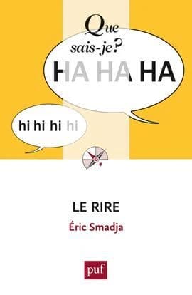 Le rire (4e éd. mise à jour) Éric Smadja,...