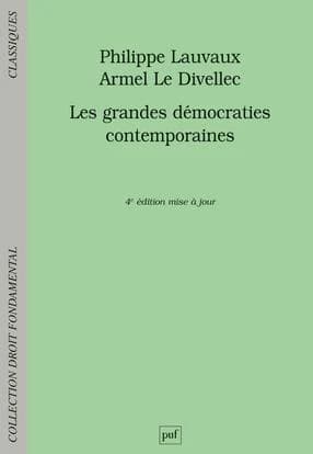 Les grandes démocraties contemporaines (4e éd., mise à jour) Philippe Lauvaux,... Armel Le Divellec,... ; avec la collaboration de Jean-Paul Lepetit