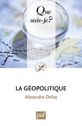 La géopolitique (2ème éd. mise à jour) Alexandre Defay