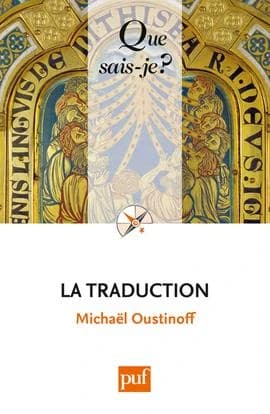 La traduction (4e éd. mise à jour) Michael Oustinoff,...