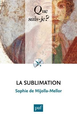 La sublimation (2e éd.) Sophie de Mijolla-Mellor,...