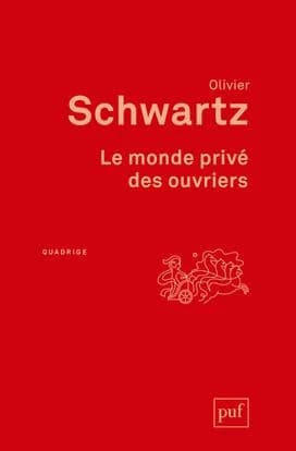 Le monde privé des ouvriers (3e éd.) Olivier Schwartz