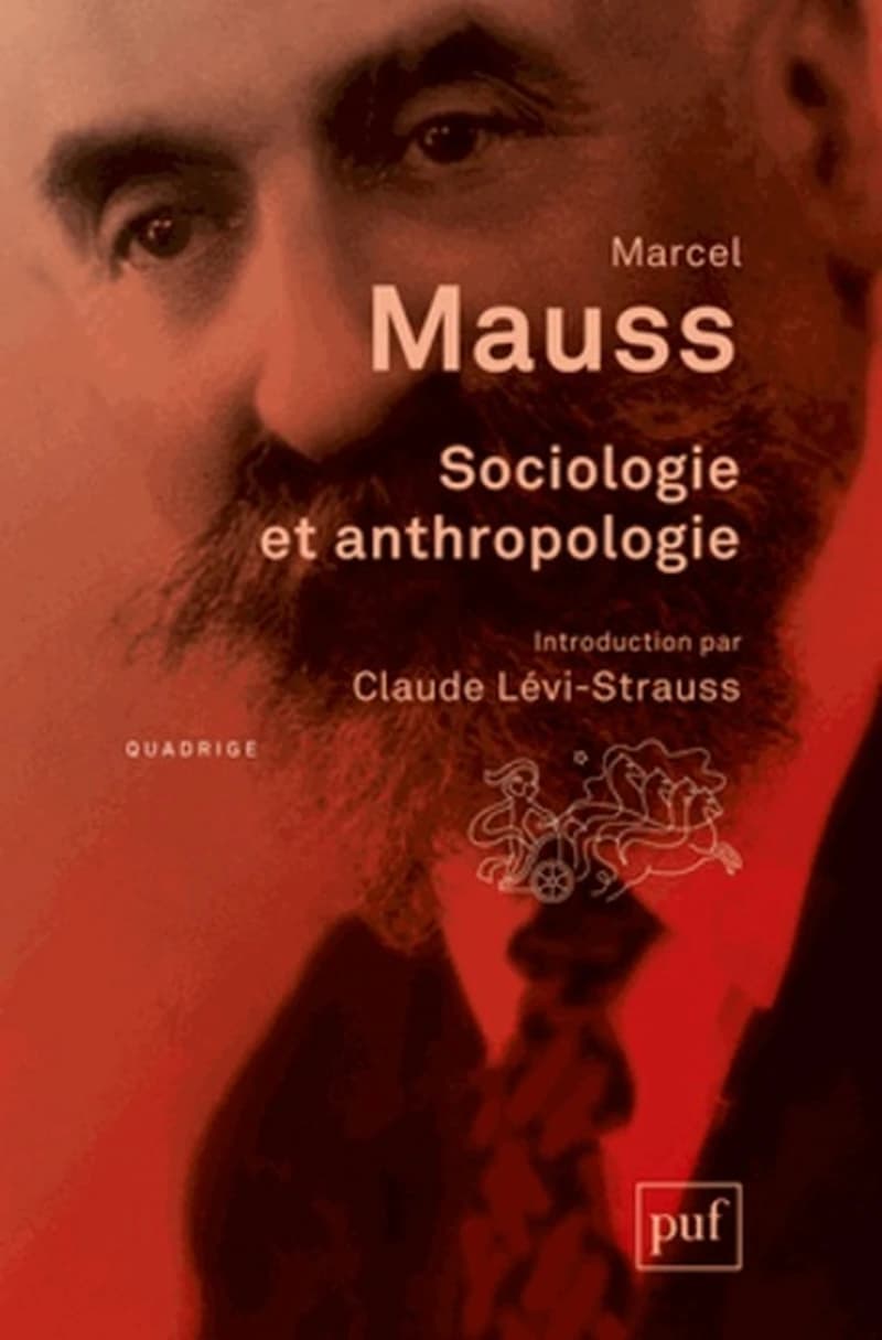 Sociologie et anthropologie. Précédé d'une Introduction à l'oeuvre de Marcel Mauss ([Nouvelle éd.]) Marcel Mauss ; par Claude Lévi-Strauss,...
