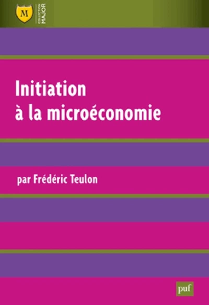 Initiation à la microéconomie ([5e éd. corrigée]) par Frédéric Teulon,...